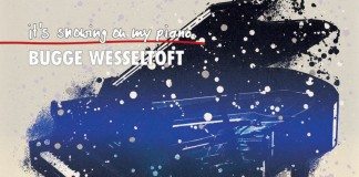 10 juleplater du trenger: 3. Bugge Wesseltoft – It’s Snowing On My Piano