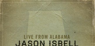 Jason Isbell & The 400 Unit – Live From Alabama