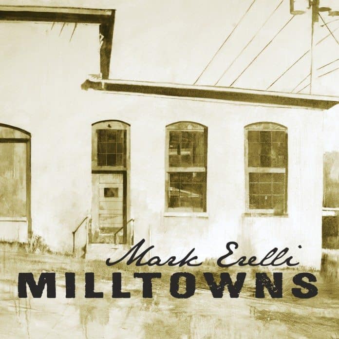Mark Erelli Milltowns