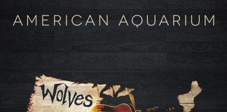 American Aquarium – Wolves