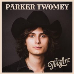 ParkerTwomey_All-This-Life_ALBUM-ART-HIGH-RES-1024×1024-1